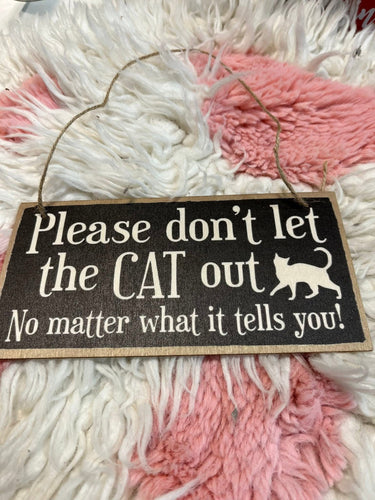 “Please don’t let the cats out…” Cat Sign